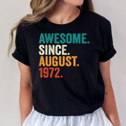 50 Years Old Gifts Awesome Since August 1972 50th Birthday T-Shirt