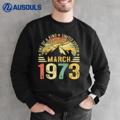 50th Birthday 50 Year Old Vintage March 1973 Limited Edition Sweatshirt