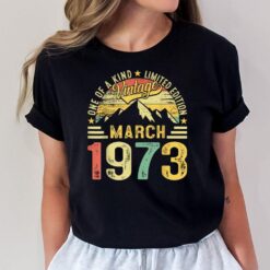 50th Birthday 50 Year Old Vintage March 1973 Limited Edition T-Shirt