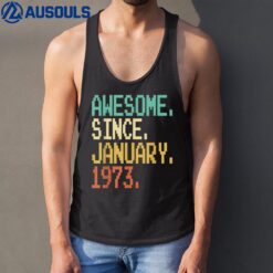 50th Birthday Gift 50 Year Old Awesome Since January 1973 Tank Top