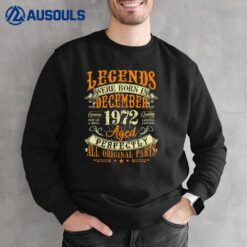 50th Birthday Gift 50 Years Old Legends Born December 1972 Sweatshirt
