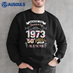 50th Birthday Made In January 1973 50 Year Of Being Awesome Sweatshirt