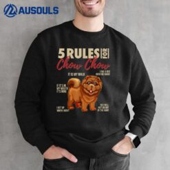 5 Rules for Chow Chow Dog I Funny Chow Chow Sweatshirt