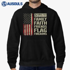 5 Things Don't Mess With Family Faith Friends Flag Firearms Hoodie