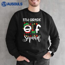 5th Grade ELF Squad Teacher Christmas Pajama Funny Xmas Sweatshirt