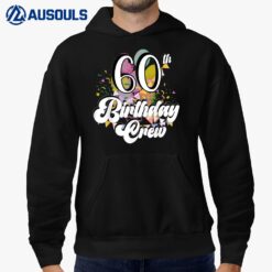 60th Birthday Crew 60 Party Crew Group Friends BDay Gifts Hoodie