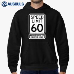 60th Birthday Speed Limit Sign Funny 60 Year Old Mens Womens Hoodie