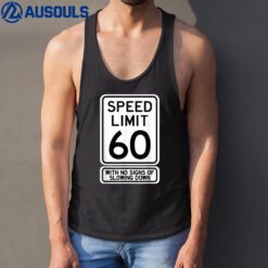 60th Birthday Speed Limit Sign Funny 60 Year Old Mens Womens Tank Top