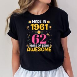 62 Years Old Gifts Women 62th Birthday Girls Made In 1961 T-Shirt