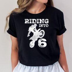 6 Years Old Gifts Riding Into 6 Dirt Bike 6th Birthday Boy T-Shirt