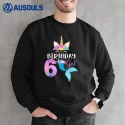 6th Birthday Girl Unicorn Mermaid Tail 6 Years Old Sweatshirt