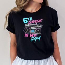 6th Grade Is My Jam Vintage 80s Boombox Teacher 100th Day T-Shirt