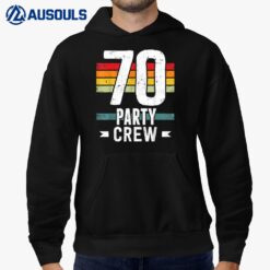 70 Birthday 70 Party Crew Squad 70th Bday Group Birthday Hoodie