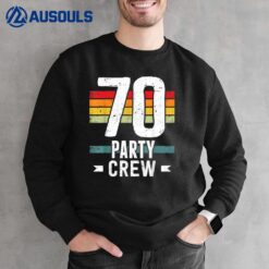 70 Birthday 70 Party Crew Squad 70th Bday Group Birthday Sweatshirt