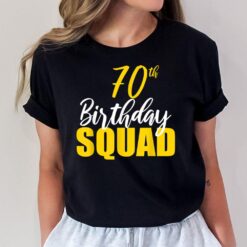 70th Happy Birthday Squad Party Bday Family Group Reunion T-Shirt