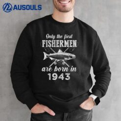 80 Year Old Fisherman Fishing Born in 1943 - 80th Birthday Sweatshirt