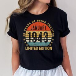 80 Years Old Gift January 1943 Limited Edition 80th Birthday T-Shirt