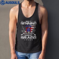 82nd Airborne Division Born At Ft Benning Raised Fort Bragg Tank Top