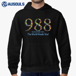 988 Suicide and Crisis Lifeline The World Needs You! Hoodie