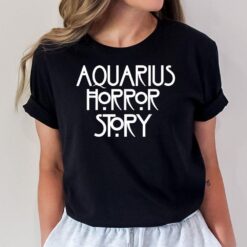 A-q-u-a-r-i-u-s Horror Story Funny Saying T-Shirt