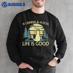 A Camper And A Dog Life Is Good Camping Dog Lover Sweatshirt