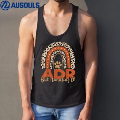 ADR But Handling It Veterinarian Funny Vet Tech Veterinary Tank Top