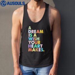 A Dream Is A Wish Your Heart Makes Women Funny Girl Birthday Tank Top