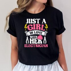 A Girl In Love With Her Electrician - Wiring Electrical T-Shirt