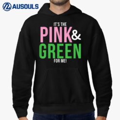 A It's The Pink and Green For Me Sorority Hoodie