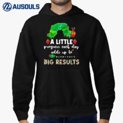 A Little Progress Each Day Hungry Caterpillar Back To School Hoodie