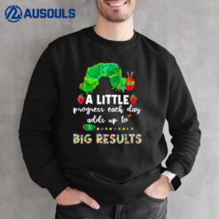 A Little Progress Each Day Hungry Caterpillar Back To School Sweatshirt