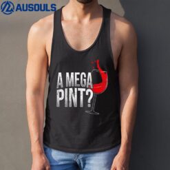 A Mega Pint Tank Top