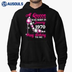 A Queen Was Born In January 1970 Happy 53rd Birthday To Me Hoodie