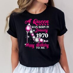 A Queen Was Born In January 1970 Happy 53rd Birthday To Me T-Shirt