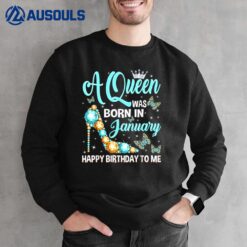 A Queen Was Born In January Happy Birthday To Me Gifts Sweatshirt