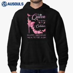 A Queen Was Born In October Happy Birthday To Me Hoodie