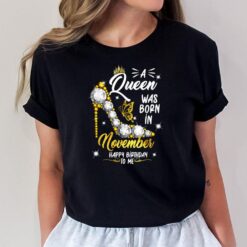 A Queen Was Born in November Happy Birthday To Me T-Shirt