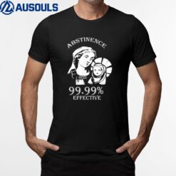 Abstinence 99.99 Effective Jesus funny Christmas Virgin T-Shirt