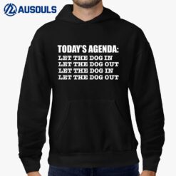 Agenda Let Dog in Dog Out Funny Dog Lover Dog Owner Hoodie