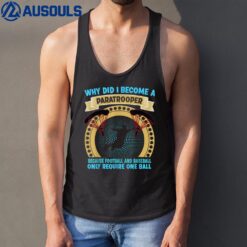 Airborne Division Veteran  Why Did I Become A Paratrooper Tank Top