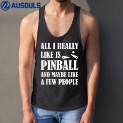 All I Really Like Pinball Funny Pinballing Machine Lover Gag Tank Top