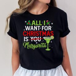All I Want For Christmas Is You Margarita Wine Holiday T-Shirt