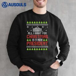 All I Want For Christmas New President Ugly Xmas Men Women Sweatshirt