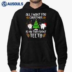 All I Want Is My Two Front Teeth Funny For Christmas Hoodie