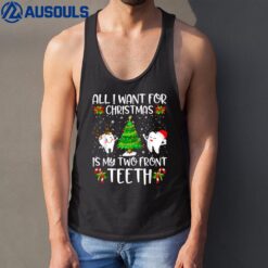 All I Want Is My Two Front Teeth Funny For Christmas Tank Top