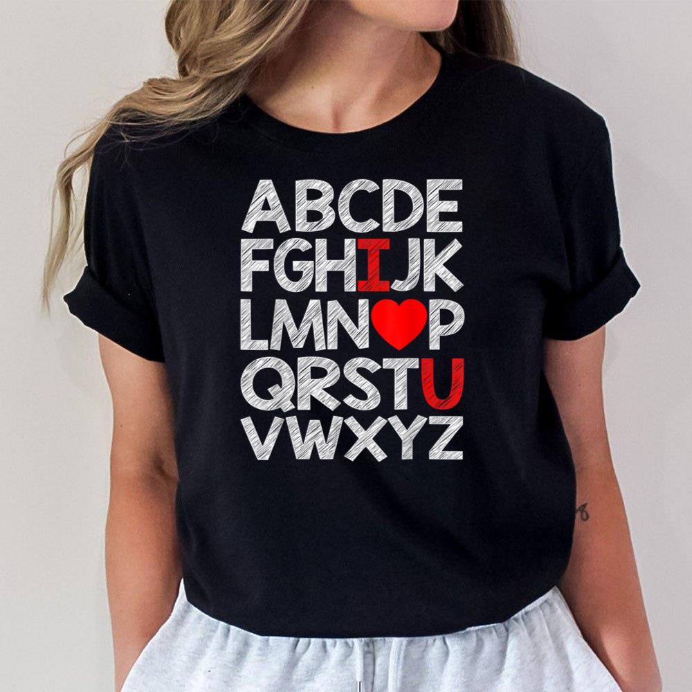 Alphabet ABC I Love You T Shirt Valentines Day Heart Gifts T-Shirt Hoodie Sweatshirt For Men Women