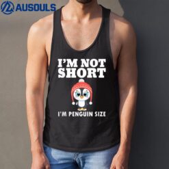 Amazing Penguin Apparel. Funny Quote I'm not short Ver 2 Tank Top