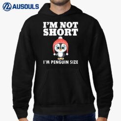 Amazing Penguin Apparel. Funny Quote I'm not short Hoodie