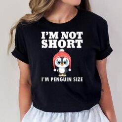 Amazing Penguin Apparel. Funny Quote I'm not short T-Shirt