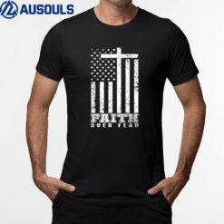 America Pride US Flag Faith Over Fear Prayer Jesus Christian T-Shirt